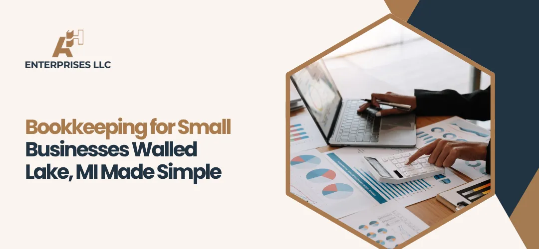 Bookkeeping for Small Businesses Walled Lake, MI Made Simple
