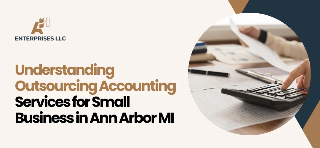 Outsourcing Accounting Services for Small Business in Ann Arbor MI