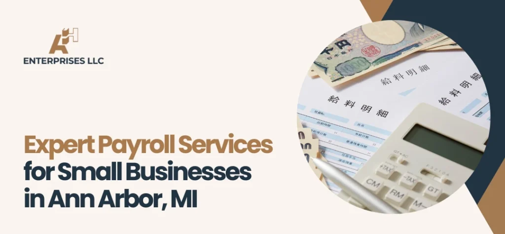 Payroll Services for Small Businesses in Ann Arbor, MI